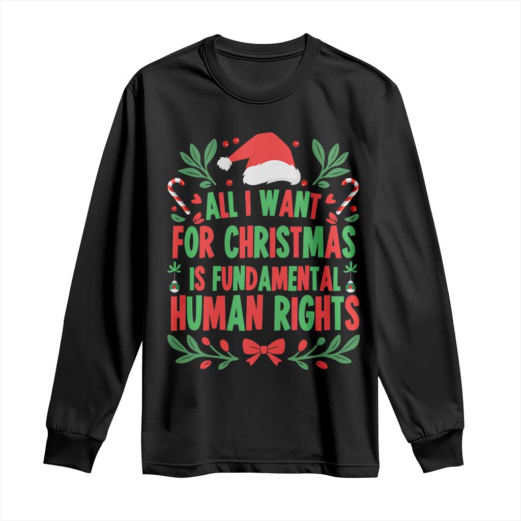 All I Want For Christmas Is Fundamental Human Rights Long Sleeve Shirt Pro Democracy Xmas Gift - Wonder Print Shop