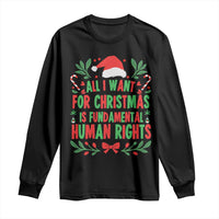 All I Want For Christmas Is Fundamental Human Rights Long Sleeve Shirt Pro Democracy Xmas Gift - Wonder Print Shop