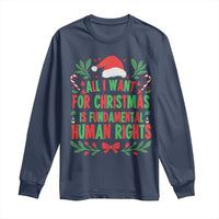 All I Want For Christmas Is Fundamental Human Rights Long Sleeve Shirt Pro Democracy Xmas Gift - Wonder Print Shop