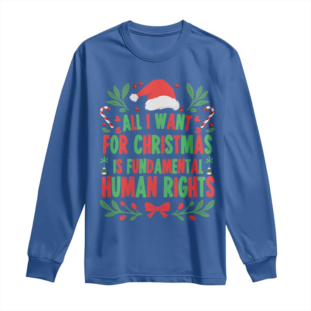 All I Want For Christmas Is Fundamental Human Rights Long Sleeve Shirt Pro Democracy Xmas Gift - Wonder Print Shop