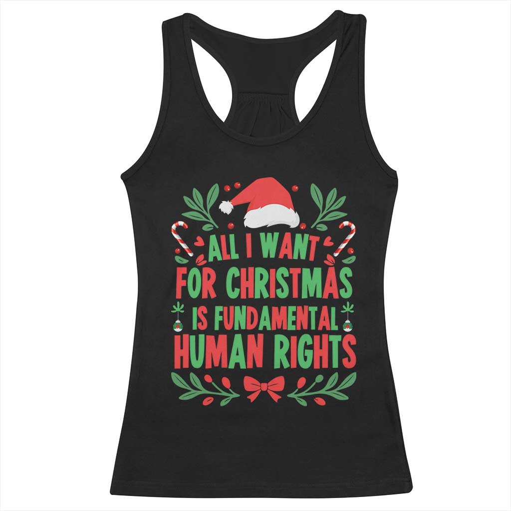 All I Want For Christmas Is Fundamental Human Rights Racerback Tank Top Pro Democracy Xmas Gift - Wonder Print Shop