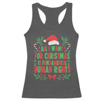 All I Want For Christmas Is Fundamental Human Rights Racerback Tank Top Pro Democracy Xmas Gift - Wonder Print Shop