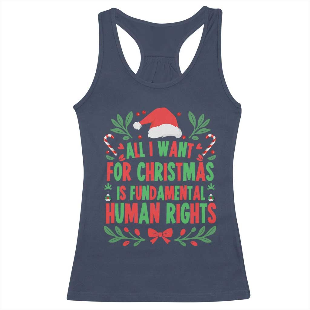 All I Want For Christmas Is Fundamental Human Rights Racerback Tank Top Pro Democracy Xmas Gift - Wonder Print Shop