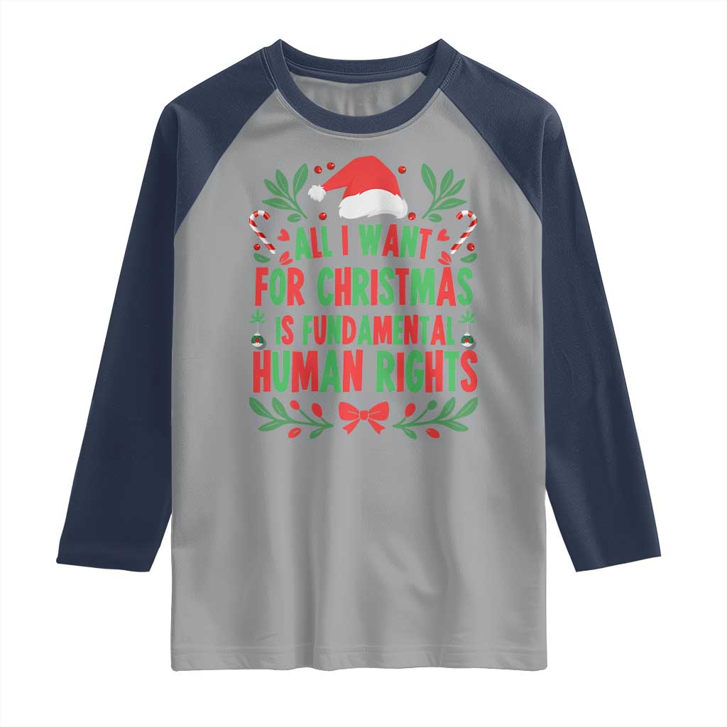 All I Want For Christmas Is Fundamental Human Rights Raglan Shirt Pro Democracy Xmas Gift - Wonder Print Shop