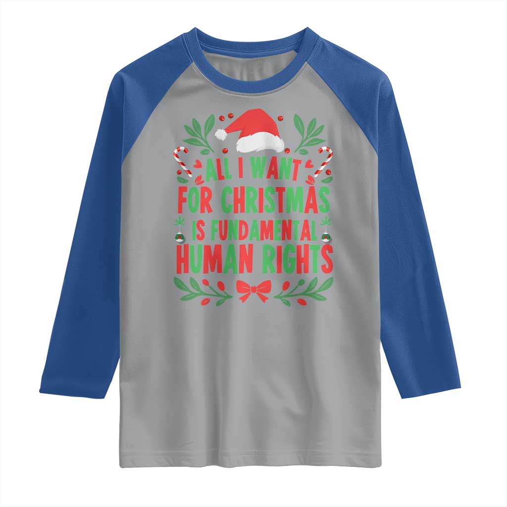 All I Want For Christmas Is Fundamental Human Rights Raglan Shirt Pro Democracy Xmas Gift - Wonder Print Shop