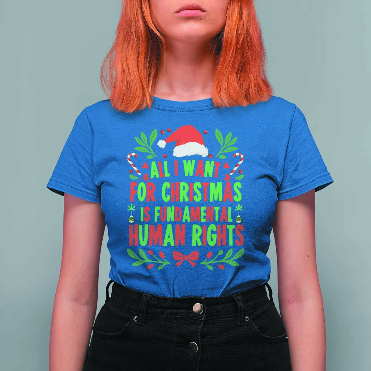All I Want For Christmas Is Fundamental Human Rights T Shirt For Women Pro Democracy Xmas Gift - Wonder Print Shop