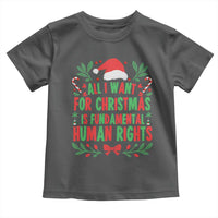 All I Want For Christmas Is Fundamental Human Rights Toddler T Shirt Pro Democracy Xmas Gift - Wonder Print Shop