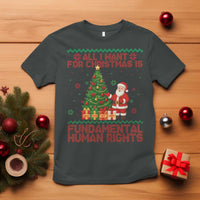 All I Want For Christmas Is Fundamental Human Rights T Shirt Equality Activist Gift - Wonder Print Shop