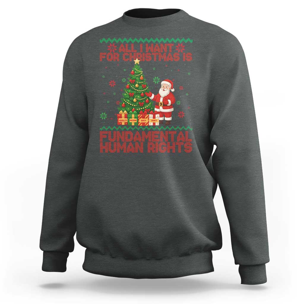 All I Want For Christmas Is Fundamental Human Rights Sweatshirt Equality Activist Gift - Wonder Print Shop
