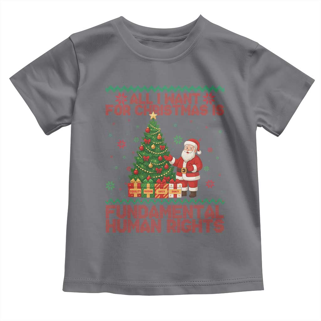 All I Want For Christmas Is Fundamental Human Rights Toddler T Shirt Equality Activist Gift - Wonder Print Shop