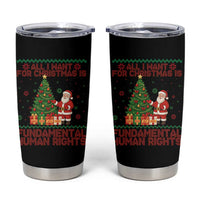 All I Want For Christmas Is Fundamental Human Rights Tumbler Cup Equality Activist Gift - Wonder Print Shop