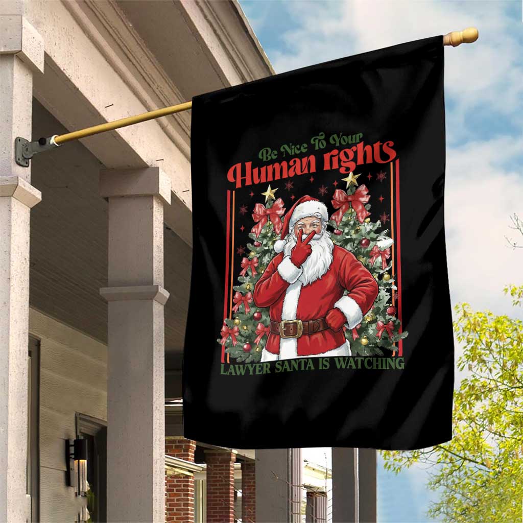 Christmas Gift Garden Flag Be Nice To Your Human Rights Lawyer Santa Is Watching - Wonder Print Shop