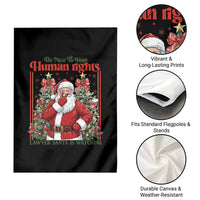 Christmas Gift Garden Flag Be Nice To Your Human Rights Lawyer Santa Is Watching - Wonder Print Shop