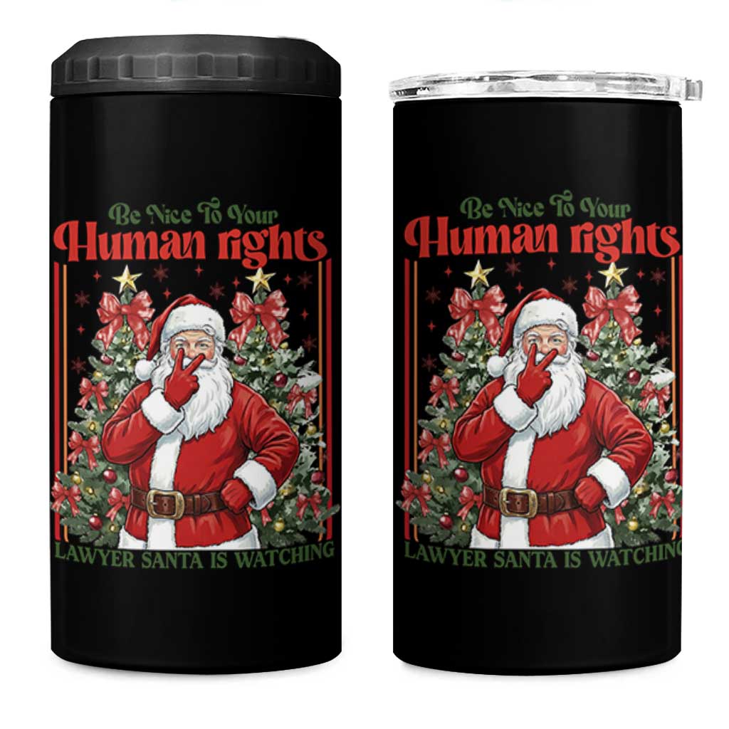 Christmas Gift 4 in 1 Can Cooler Tumbler Be Nice To Your Human Rights Lawyer Santa Is Watching - Wonder Print Shop