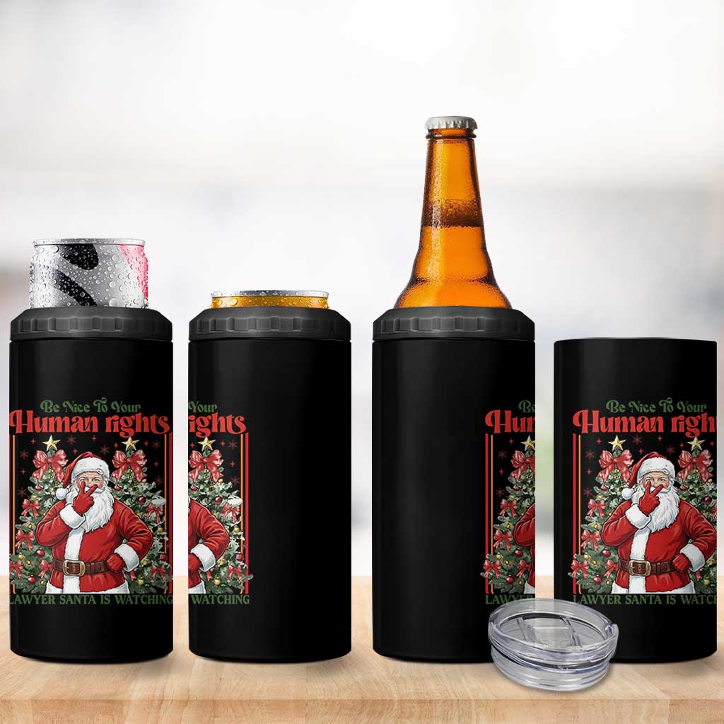 Christmas Gift 4 in 1 Can Cooler Tumbler Be Nice To Your Human Rights Lawyer Santa Is Watching - Wonder Print Shop