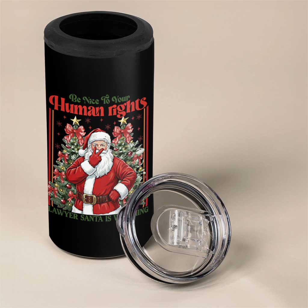 Christmas Gift 4 in 1 Can Cooler Tumbler Be Nice To Your Human Rights Lawyer Santa Is Watching - Wonder Print Shop
