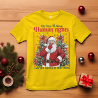 Christmas Gift T Shirt Be Nice To Your Human Rights Lawyer Santa Is Watching - Wonder Print Shop