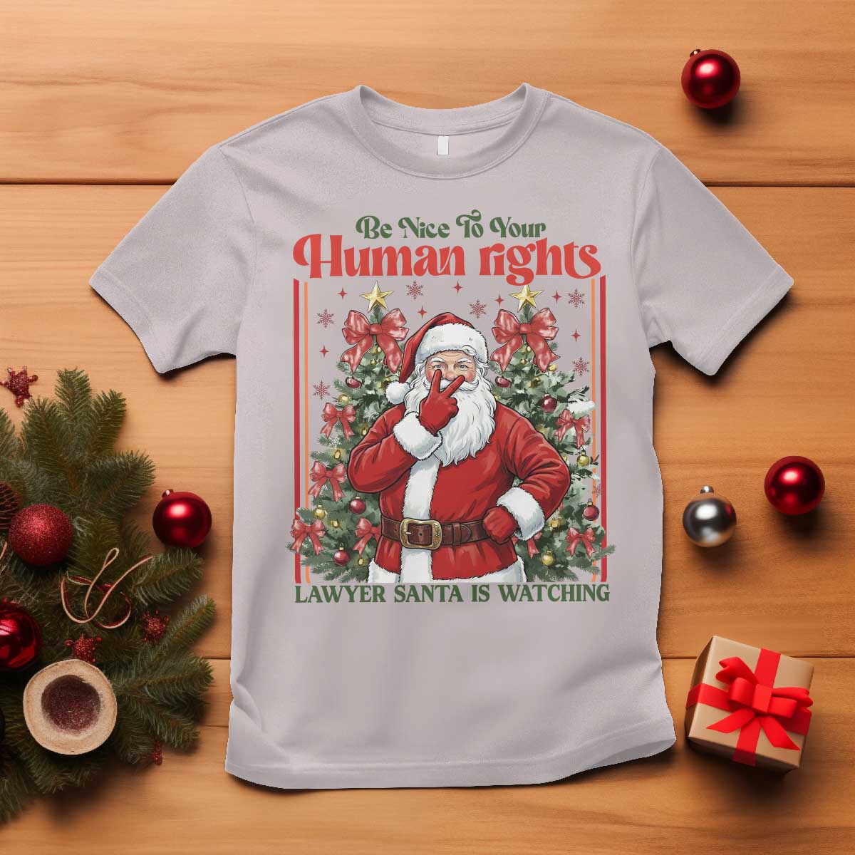 Christmas Gift T Shirt Be Nice To Your Human Rights Lawyer Santa Is Watching - Wonder Print Shop