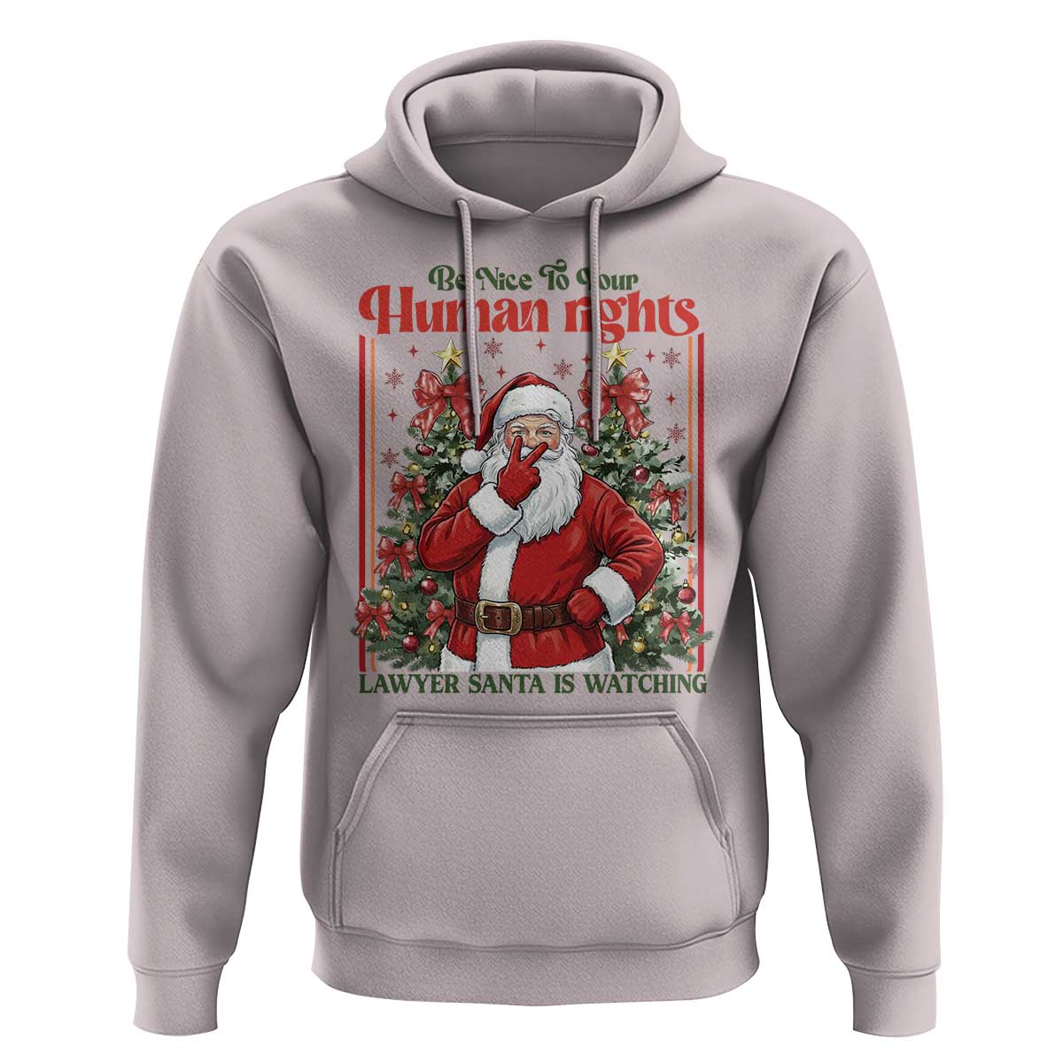 Christmas Gift Hoodie Be Nice To Your Human Rights Lawyer Santa Is Watching - Wonder Print Shop