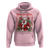 Christmas Gift Hoodie Be Nice To Your Human Rights Lawyer Santa Is Watching - Wonder Print Shop