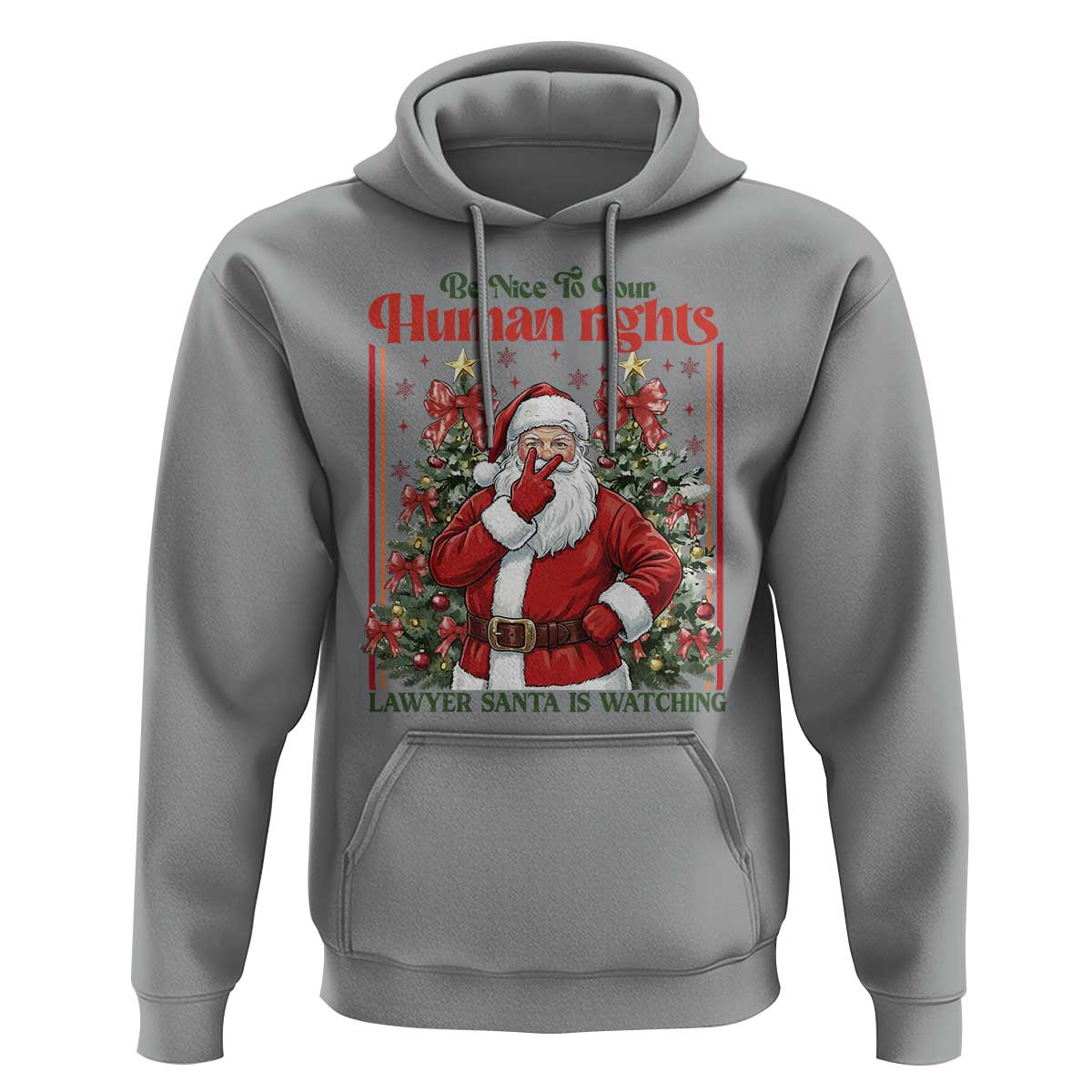 Christmas Gift Hoodie Be Nice To Your Human Rights Lawyer Santa Is Watching - Wonder Print Shop