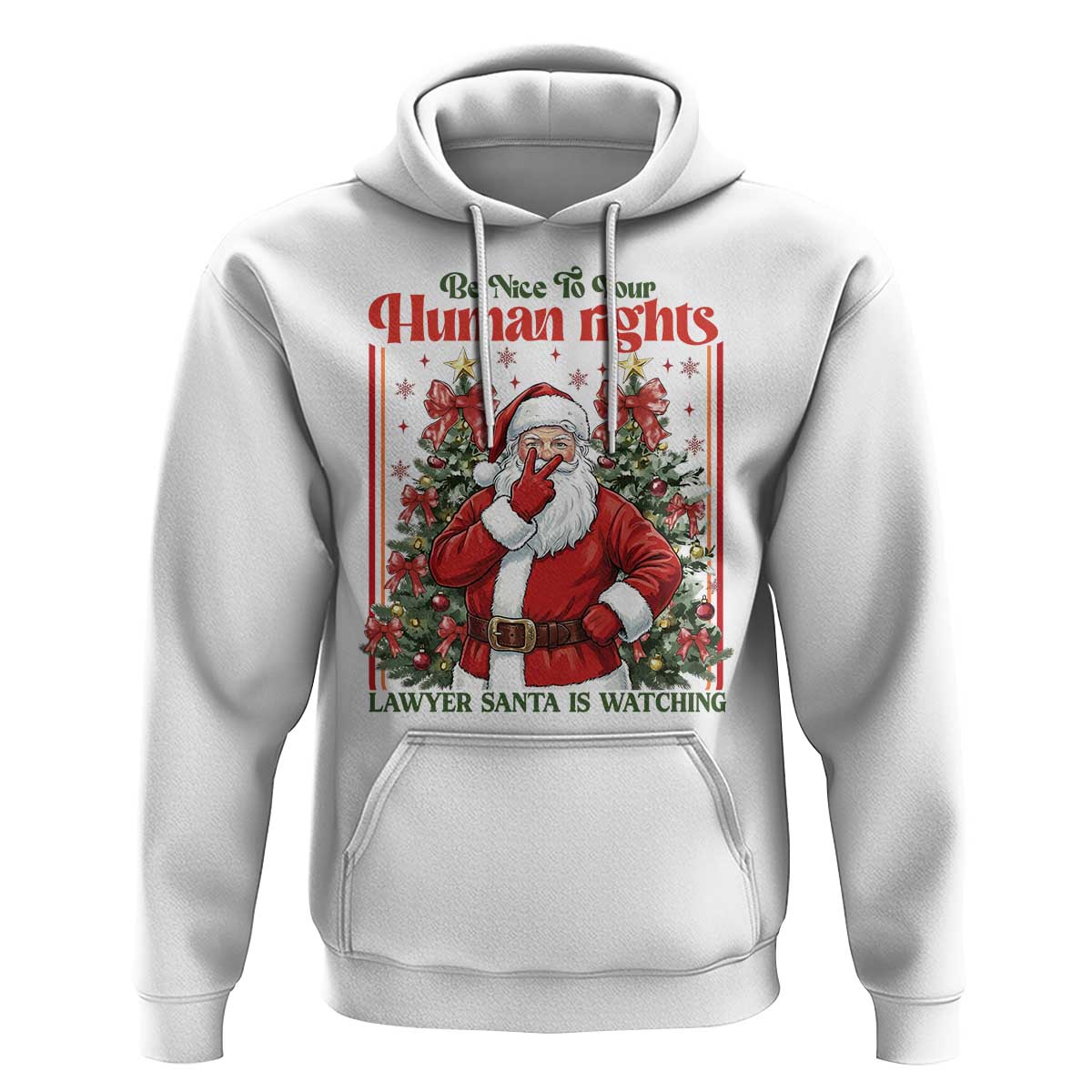 Christmas Gift Hoodie Be Nice To Your Human Rights Lawyer Santa Is Watching - Wonder Print Shop