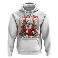 Christmas Gift Hoodie Be Nice To Your Human Rights Lawyer Santa Is Watching - Wonder Print Shop