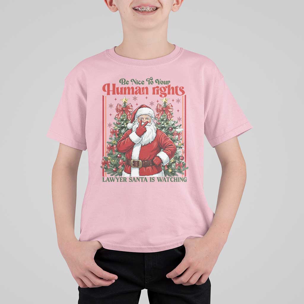 Christmas Gift T Shirt For Kid Be Nice To Your Human Rights Lawyer Santa Is Watching - Wonder Print Shop