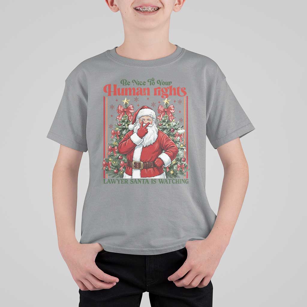 Christmas Gift T Shirt For Kid Be Nice To Your Human Rights Lawyer Santa Is Watching - Wonder Print Shop