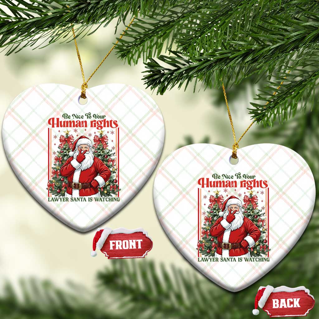 Christmas Gift Ceramic Ornament Be Nice To Your Human Rights Lawyer Santa Is Watching - Wonder Print Shop