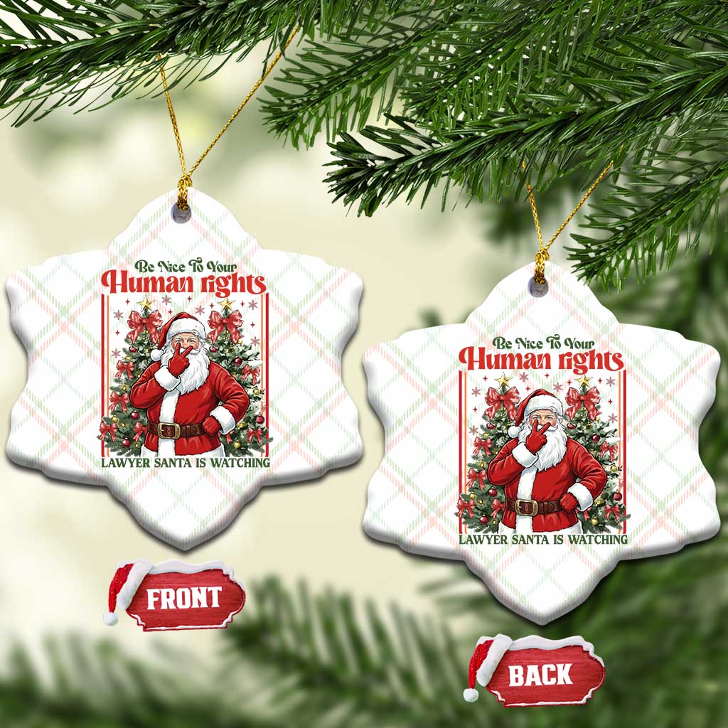Christmas Gift Ceramic Ornament Be Nice To Your Human Rights Lawyer Santa Is Watching - Wonder Print Shop