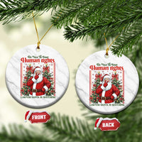 Christmas Gift Ceramic Ornament Be Nice To Your Human Rights Lawyer Santa Is Watching - Wonder Print Shop
