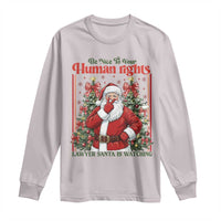 Christmas Gift Long Sleeve Shirt Be Nice To Your Human Rights Lawyer Santa Is Watching - Wonder Print Shop