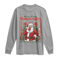 Christmas Gift Long Sleeve Shirt Be Nice To Your Human Rights Lawyer Santa Is Watching - Wonder Print Shop