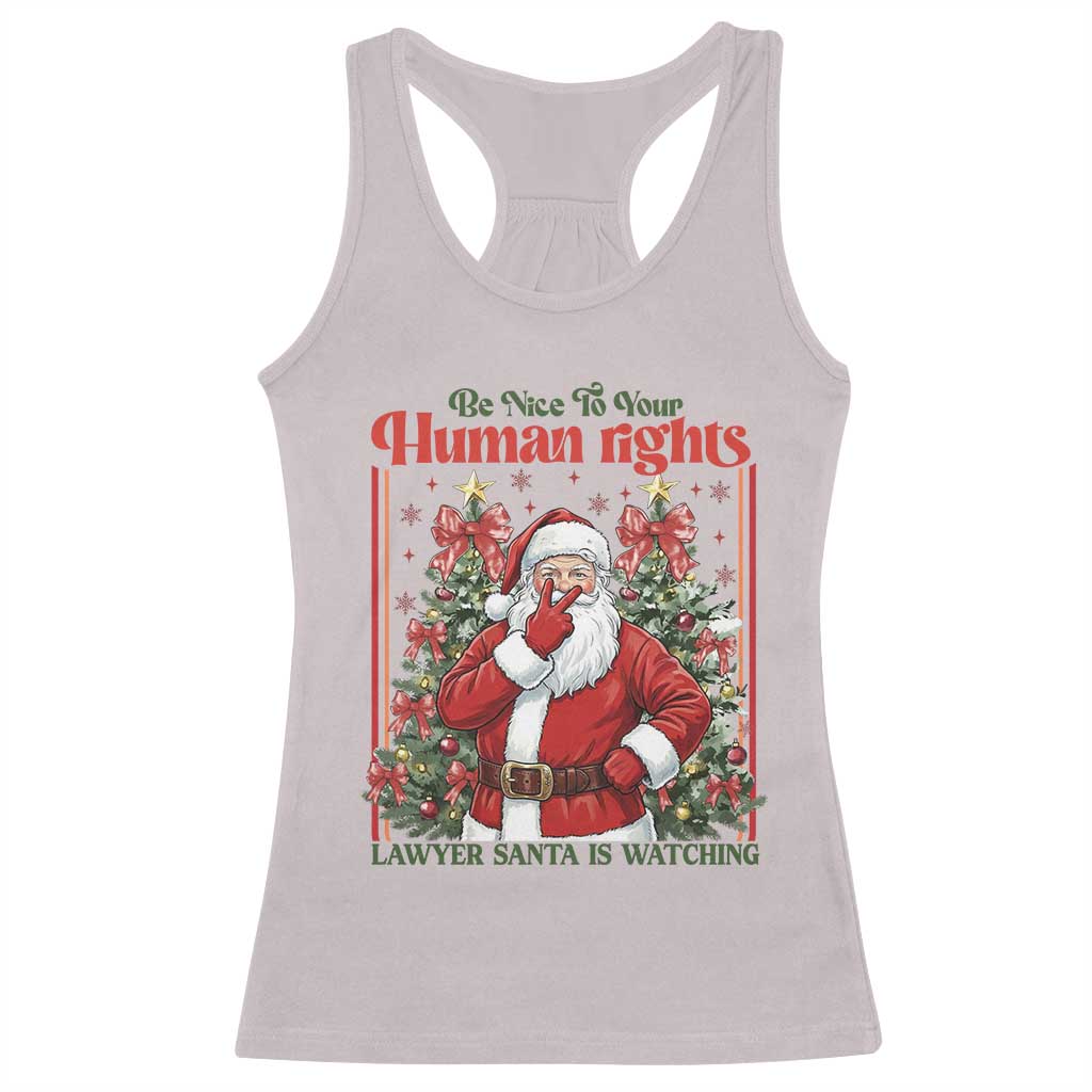 Christmas Gift Racerback Tank Top Be Nice To Your Human Rights Lawyer Santa Is Watching - Wonder Print Shop