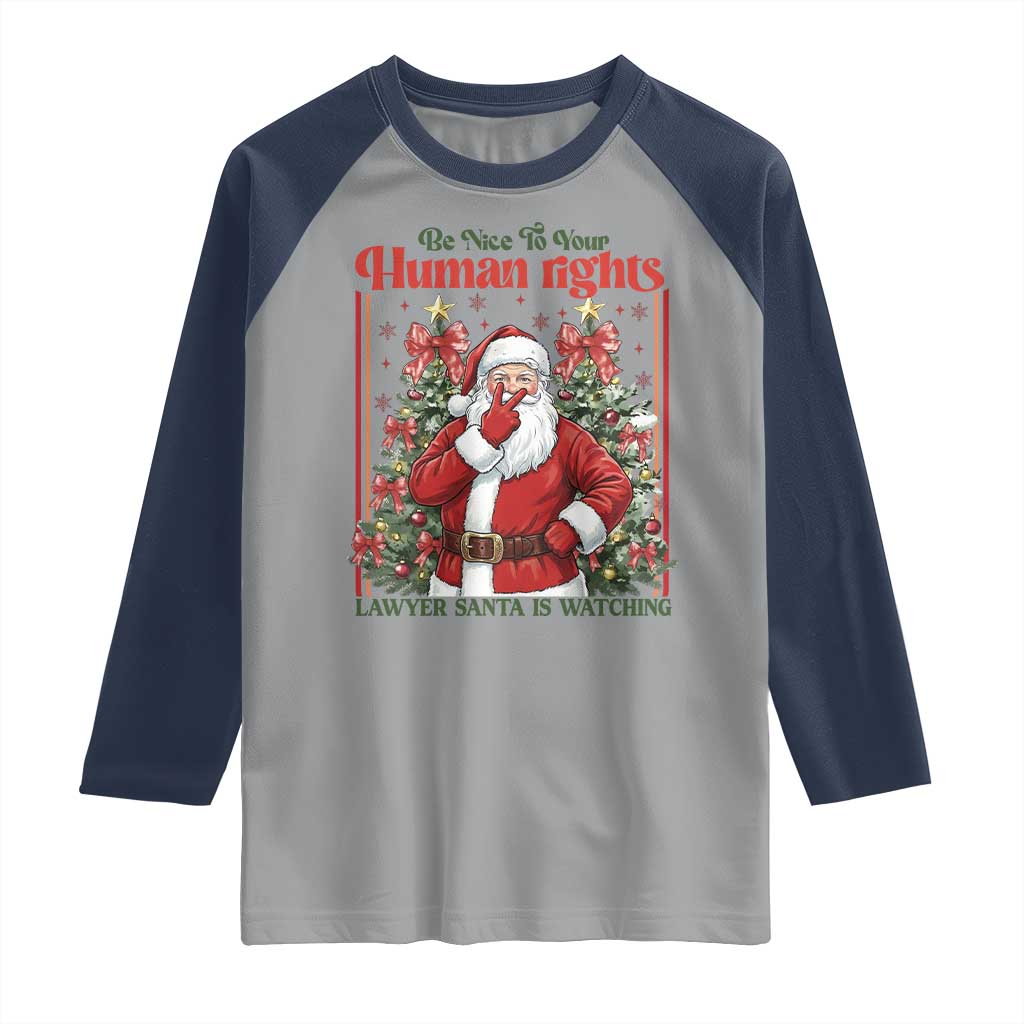 Christmas Gift Raglan Shirt Be Nice To Your Human Rights Lawyer Santa Is Watching - Wonder Print Shop
