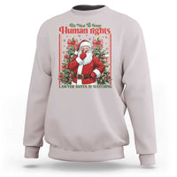 Christmas Gift Sweatshirt Be Nice To Your Human Rights Lawyer Santa Is Watching - Wonder Print Shop