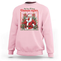 Christmas Gift Sweatshirt Be Nice To Your Human Rights Lawyer Santa Is Watching - Wonder Print Shop