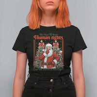 Christmas Gift T Shirt For Women Be Nice To Your Human Rights Lawyer Santa Is Watching - Wonder Print Shop