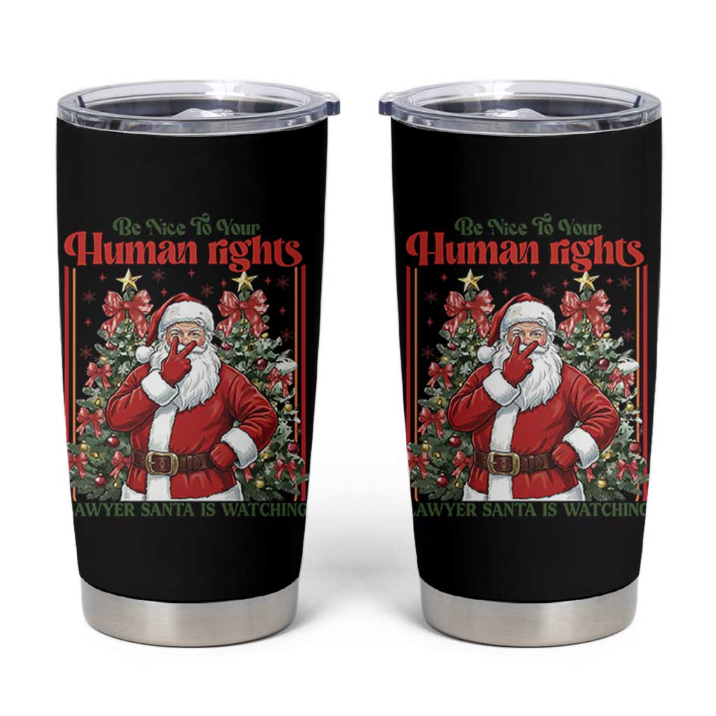 Christmas Gift Tumbler Cup Be Nice To Your Human Rights Lawyer Santa Is Watching - Wonder Print Shop