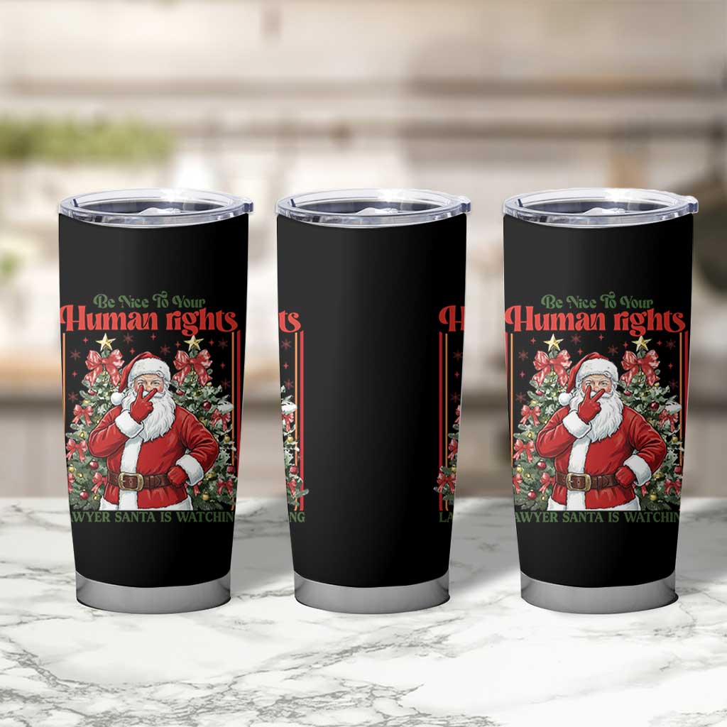 Christmas Gift Tumbler Cup Be Nice To Your Human Rights Lawyer Santa Is Watching - Wonder Print Shop
