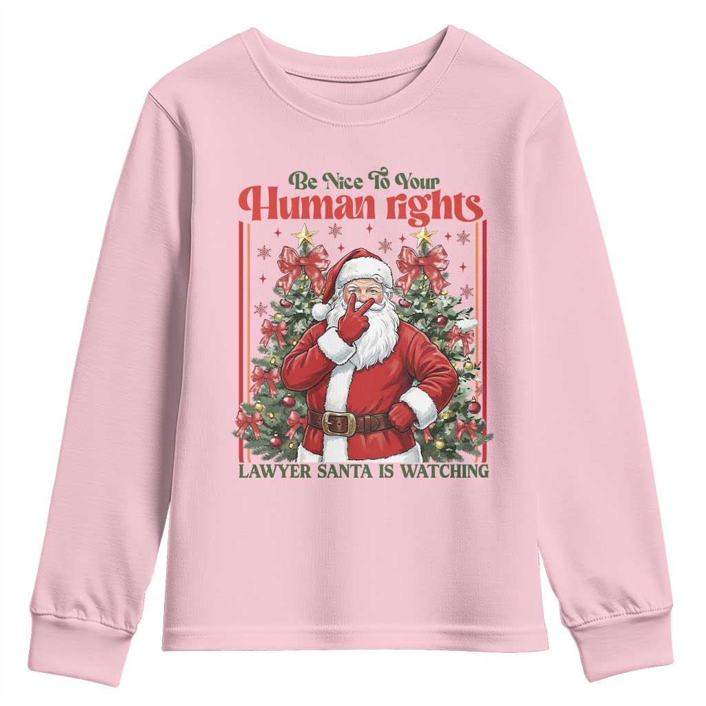 Christmas Gift Youth Sweatshirt Be Nice To Your Human Rights Lawyer Santa Is Watching - Wonder Print Shop