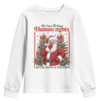 Christmas Gift Youth Sweatshirt Be Nice To Your Human Rights Lawyer Santa Is Watching - Wonder Print Shop