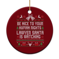 Christmas Ugly Gift Ceramic Ornament Funny Human Rights Lawyer Santa Is Watching - Wonder Print Shop