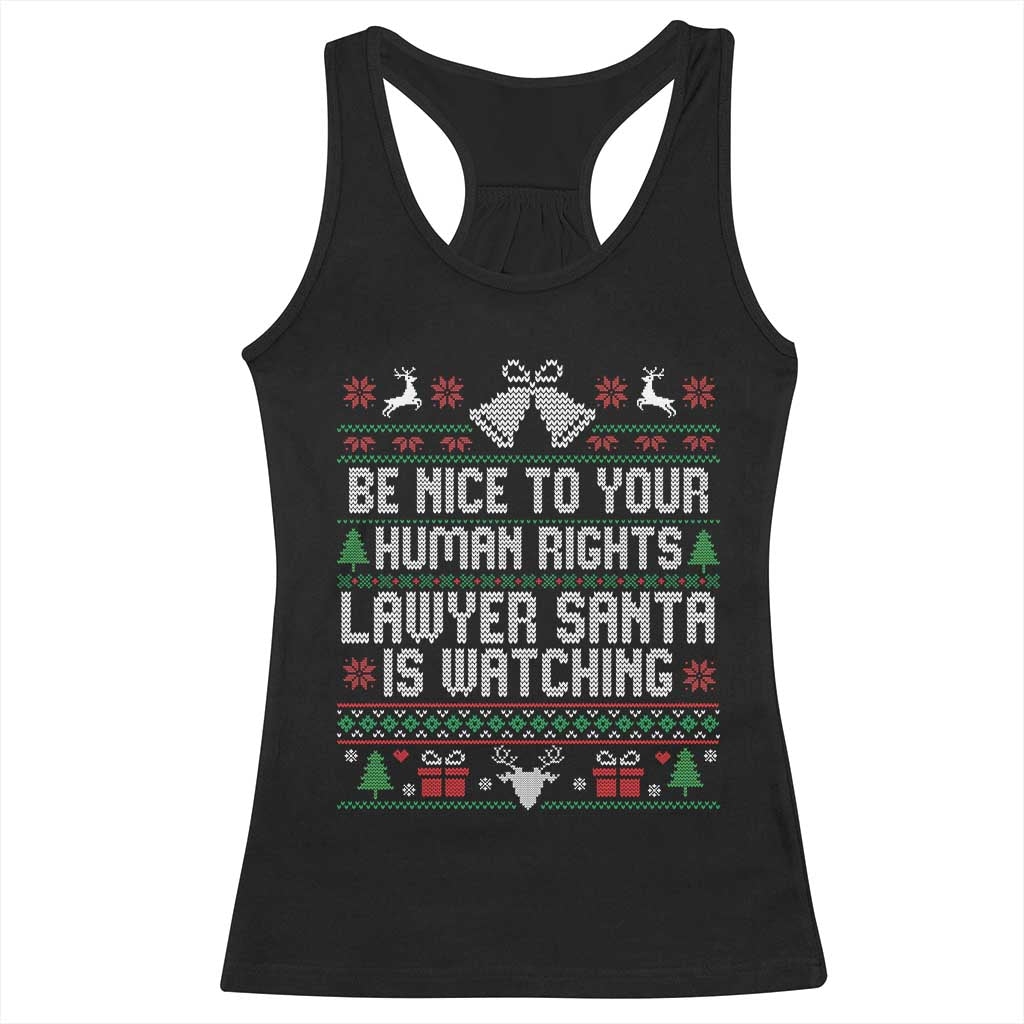 Christmas Ugly Gift Racerback Tank Top Funny Human Rights Lawyer Santa Is Watching - Wonder Print Shop
