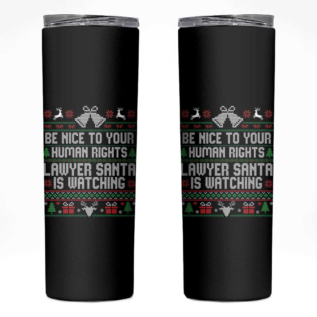 Christmas Ugly Gift Skinny Tumbler Funny Human Rights Lawyer Santa Is Watching - Wonder Print Shop
