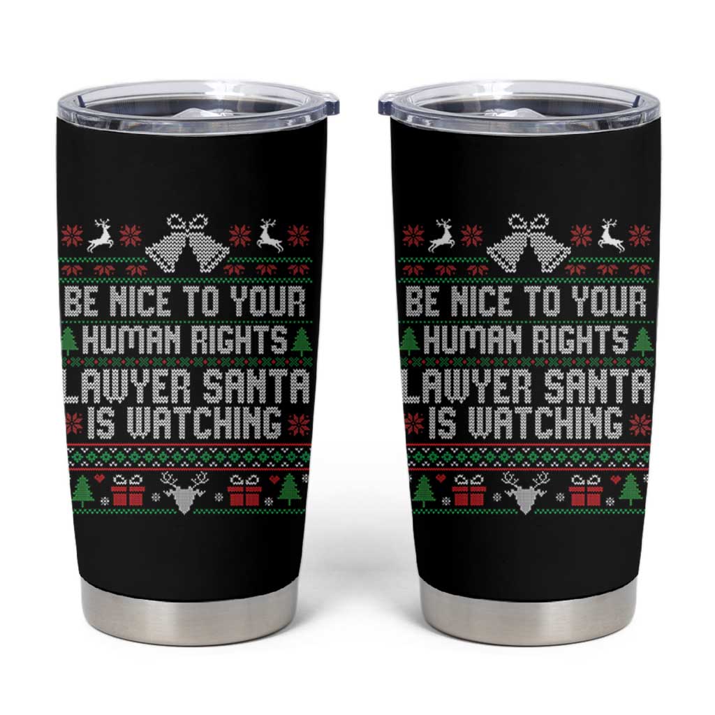 Christmas Ugly Gift Tumbler Cup Funny Human Rights Lawyer Santa Is Watching - Wonder Print Shop