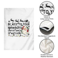 Funny Human Rights Lawyer Christmas Santa Is Watching Gift Garden Flag - Wonder Print Shop