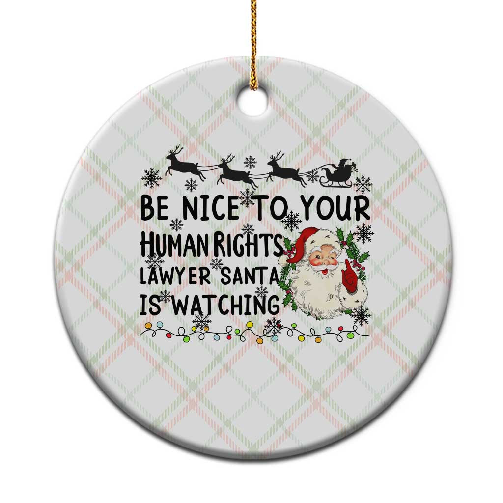Funny Human Rights Lawyer Christmas Santa Is Watching Gift Ceramic Ornament - Wonder Print Shop