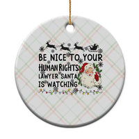Funny Human Rights Lawyer Christmas Santa Is Watching Gift Ceramic Ornament - Wonder Print Shop